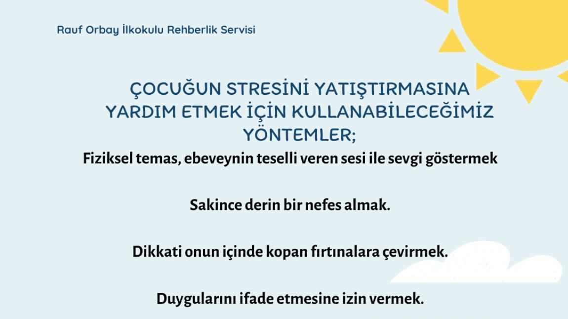 Rehberlik Servisinden Mesaj Var. Çocuğun Stresini Yatıştırmasına yardım etmek için kullanabileceğiniz yöntemler;